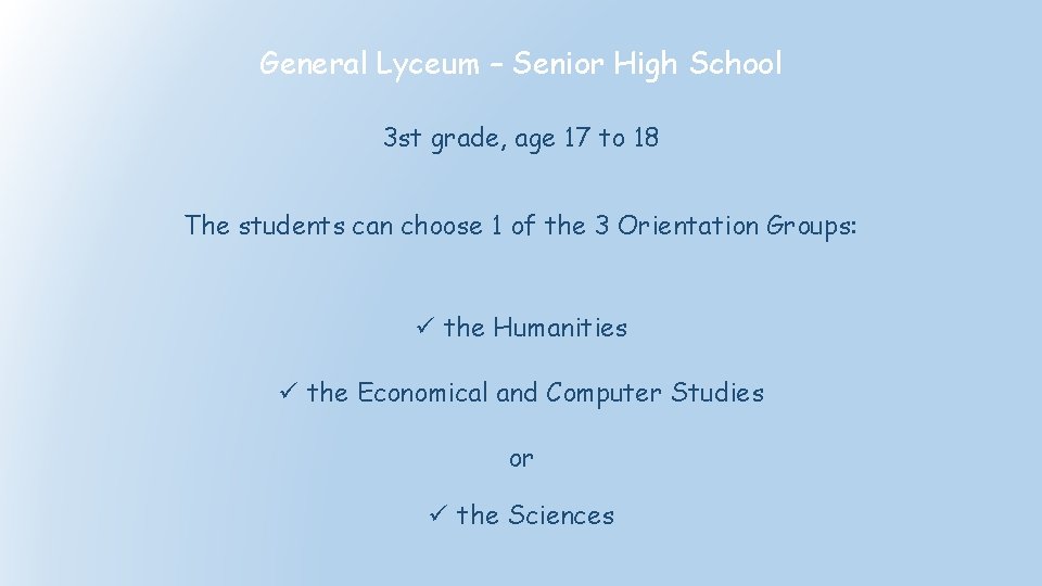 General Lyceum – Senior High School 3 st grade, age 17 to 18 The