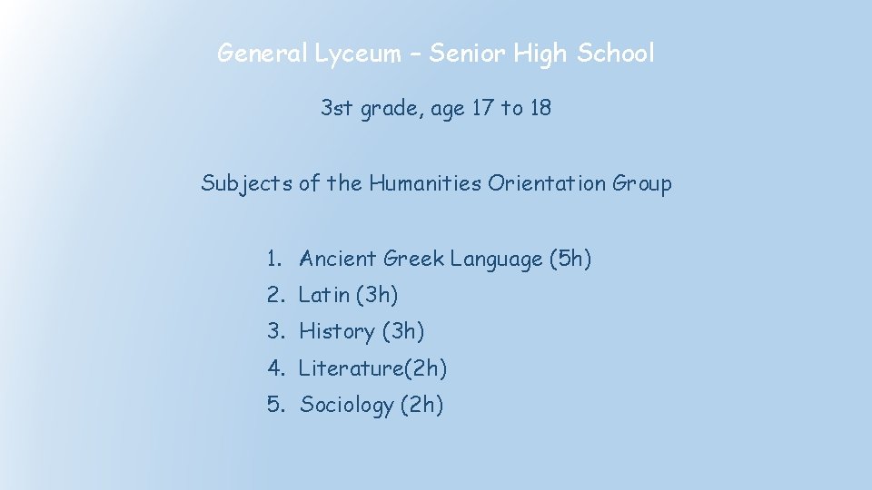 General Lyceum – Senior High School 3 st grade, age 17 to 18 Subjects