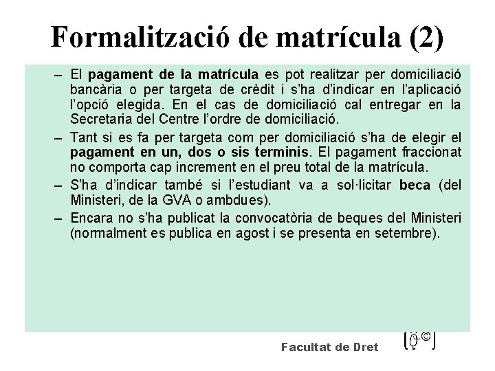 Formalització de matrícula (2) – El pagament de la matrícula es pot realitzar per