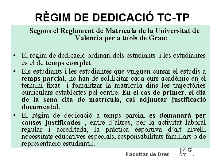 RÈGIM DE DEDICACIÓ TC-TP Segons el Reglament de Matrícula de la Universitat de València