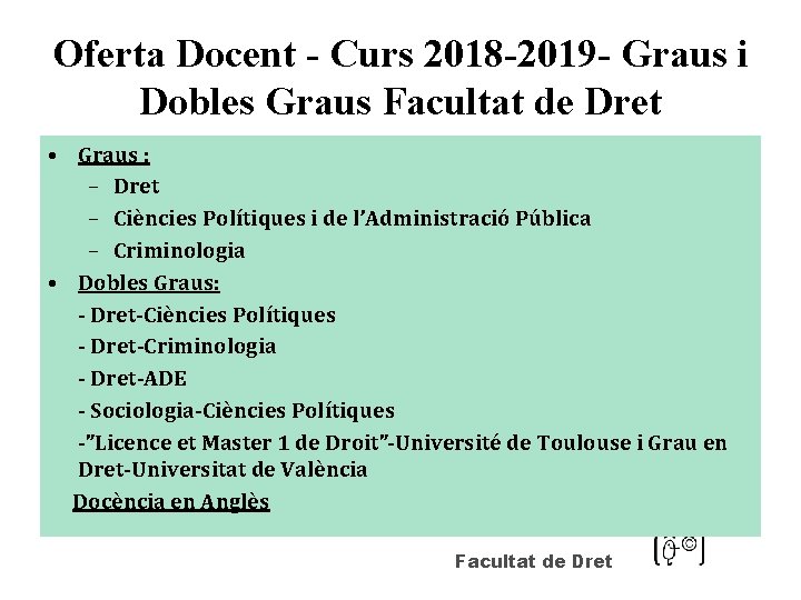 Oferta Docent - Curs 2018 -2019 - Graus i Dobles Graus Facultat de Dret