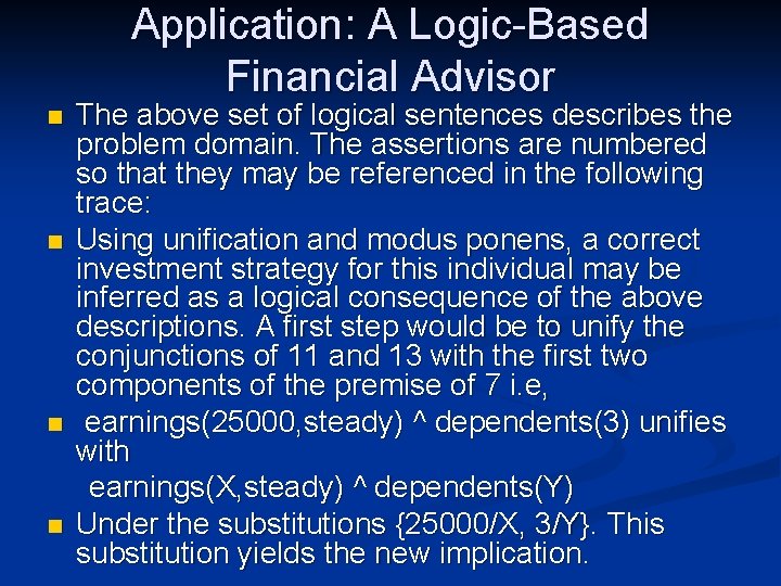 Application: A Logic-Based Financial Advisor n n The above set of logical sentences describes Application: A Logic-Based Financial Advisor n n The above set of logical sentences describes