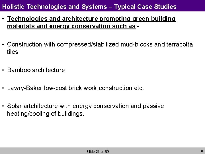 Holistic Technologies and Systems – Typical Case Studies • Technologies and architecture promoting green