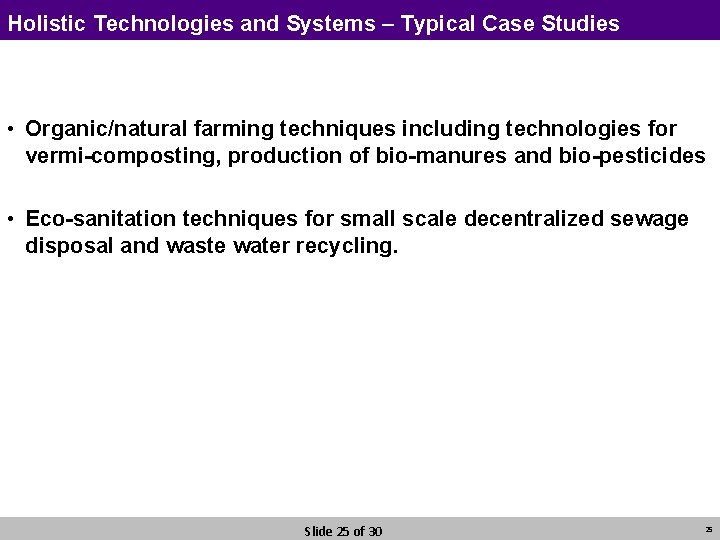 Holistic Technologies and Systems – Typical Case Studies • Organic/natural farming techniques including technologies