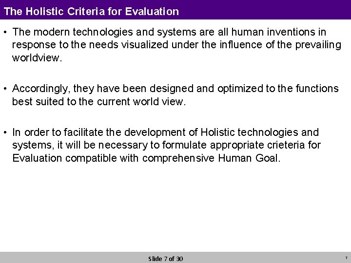 The Holistic Criteria for Evaluation • The modern technologies and systems are all human