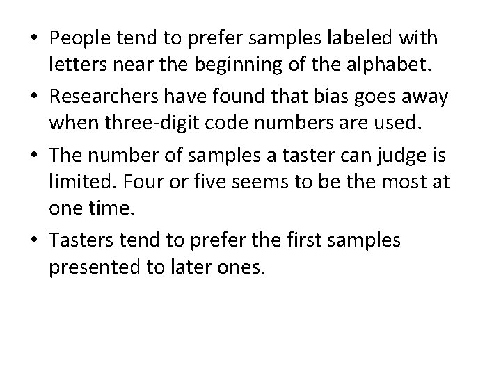  • People tend to prefer samples labeled with letters near the beginning of