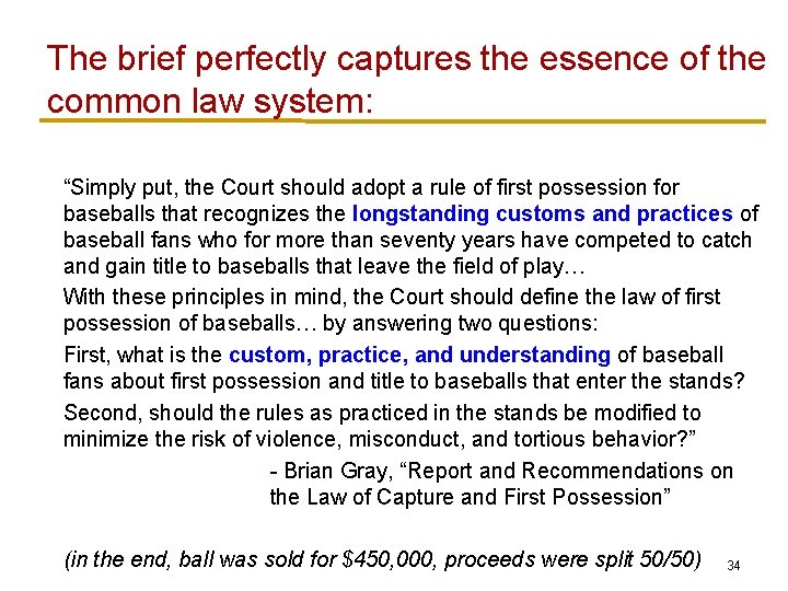The brief perfectly captures the essence of the common law system: “Simply put, the