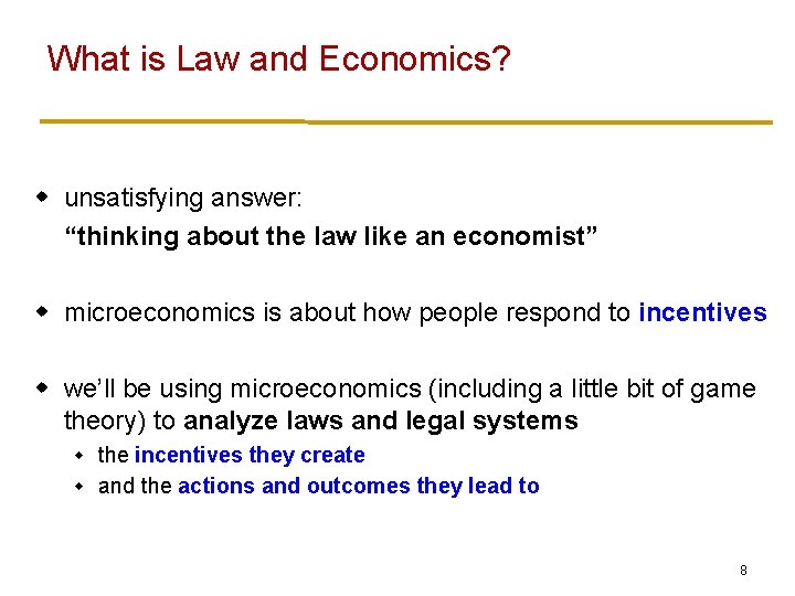 What is Law and Economics? w unsatisfying answer: “thinking about the law like an