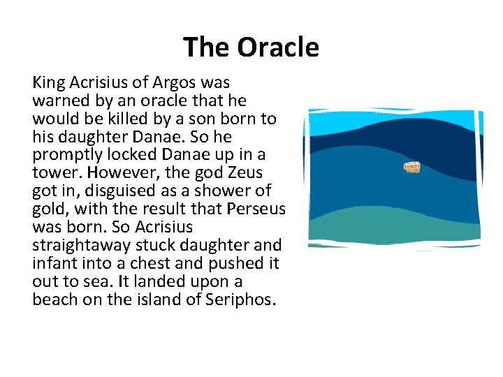 The Oracle King Acrisius of Argos warned by an oracle that he would be