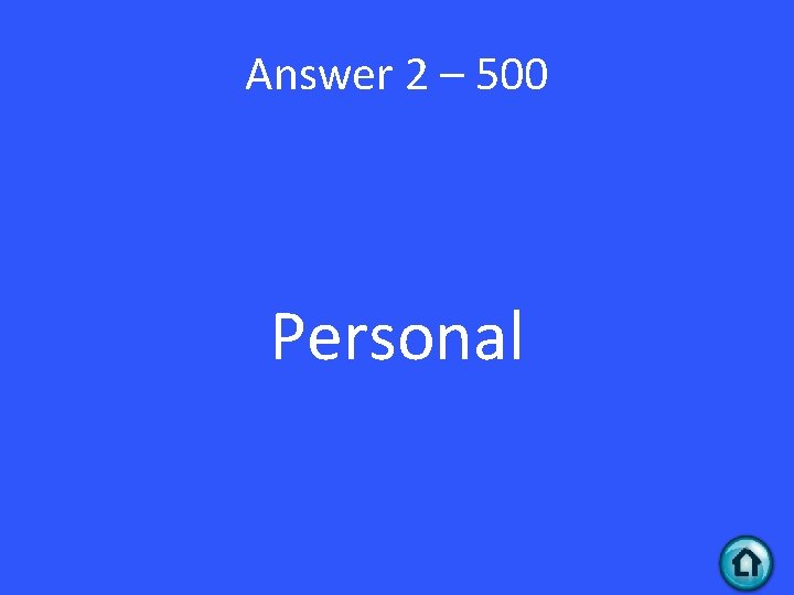 Answer 2 – 500 Personal 