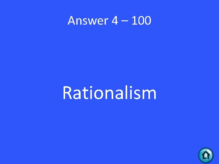 Answer 4 – 100 Rationalism 