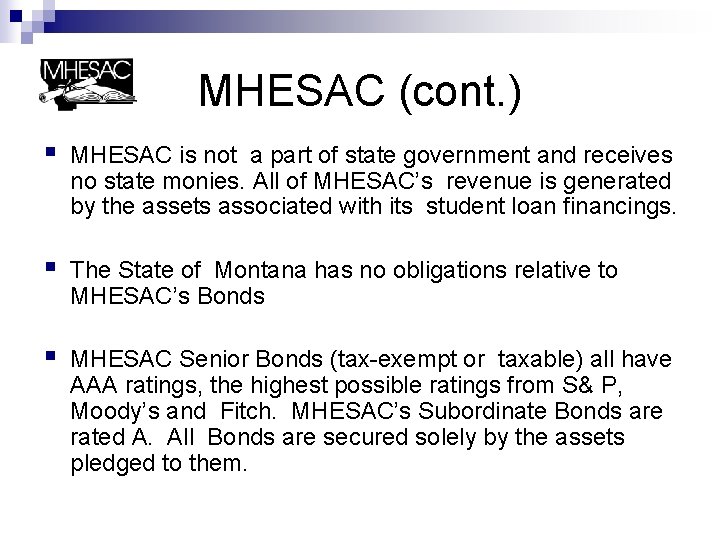 MHESAC (cont. ) § MHESAC is not a part of state government and receives