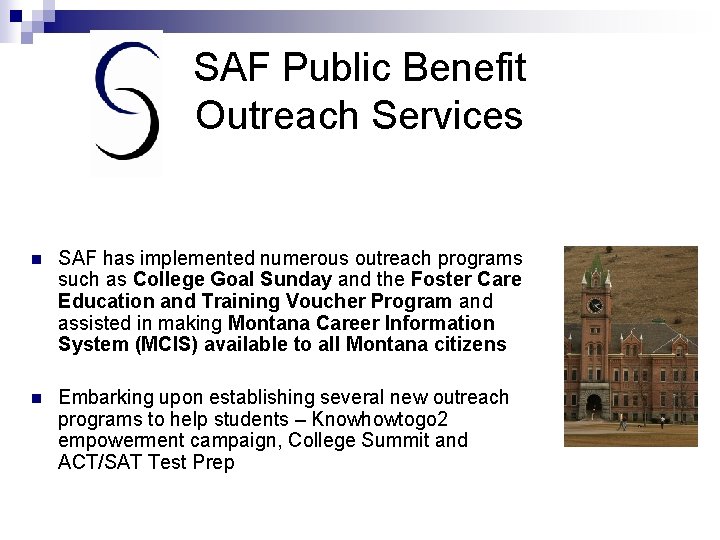 SAF Public Benefit Outreach Services n SAF has implemented numerous outreach programs such as