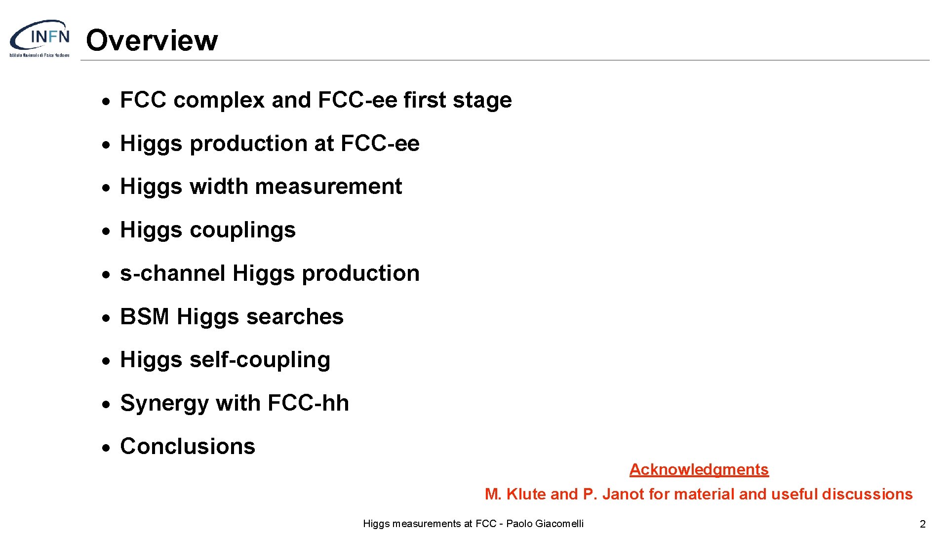 Overview • FCC complex and FCC-ee first stage • Higgs production at FCC-ee •