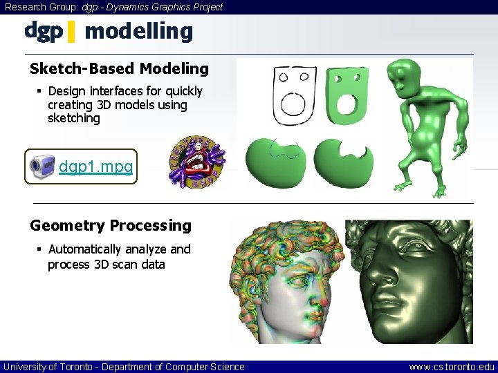 Research Group: dgp - Dynamics Graphics Project modelling Sketch-Based Modeling § Design interfaces for