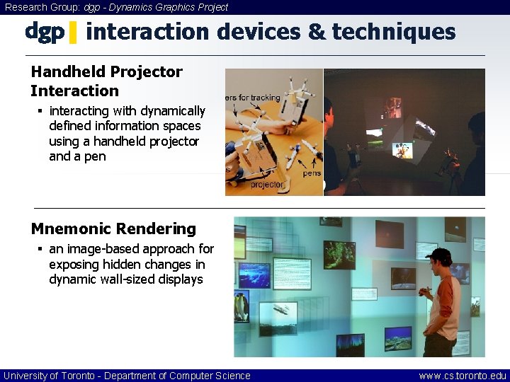 Research Group: dgp - Dynamics Graphics Project interaction devices & techniques Handheld Projector Interaction