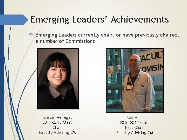 Emerging Leaders’ Achievements Emerging Leaders currently chair, or have previously chaired, a number of