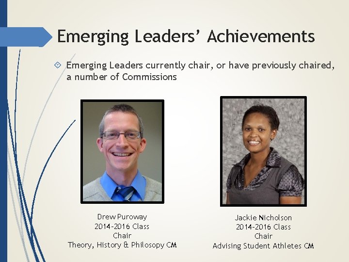 Emerging Leaders’ Achievements Emerging Leaders currently chair, or have previously chaired, a number of