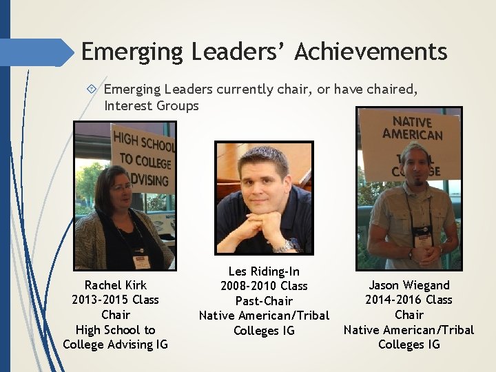 Emerging Leaders’ Achievements Emerging Leaders currently chair, or have chaired, Interest Groups Rachel Kirk