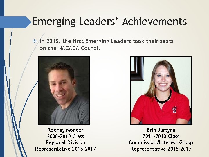 Emerging Leaders’ Achievements In 2015, the first Emerging Leaders took their seats on the