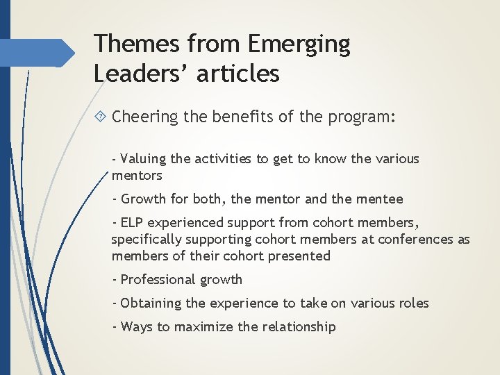 Themes from Emerging Leaders’ articles Cheering the benefits of the program: - Valuing the