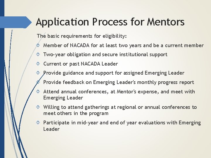 Application Process for Mentors The basic requirements for eligibility: Member of NACADA for at