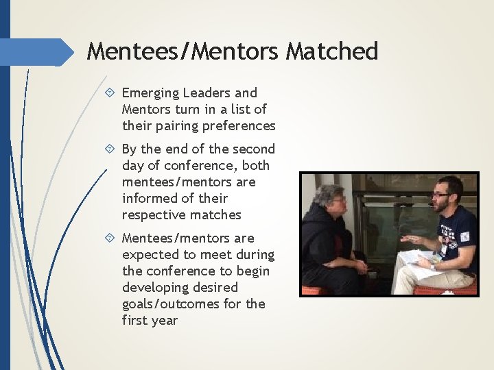 Mentees/Mentors Matched Emerging Leaders and Mentors turn in a list of their pairing preferences