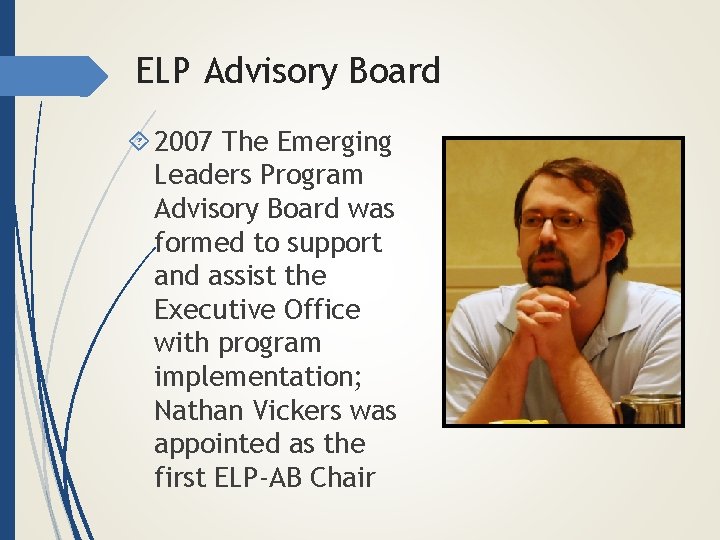 ELP Advisory Board 2007 The Emerging Leaders Program Advisory Board was formed to support