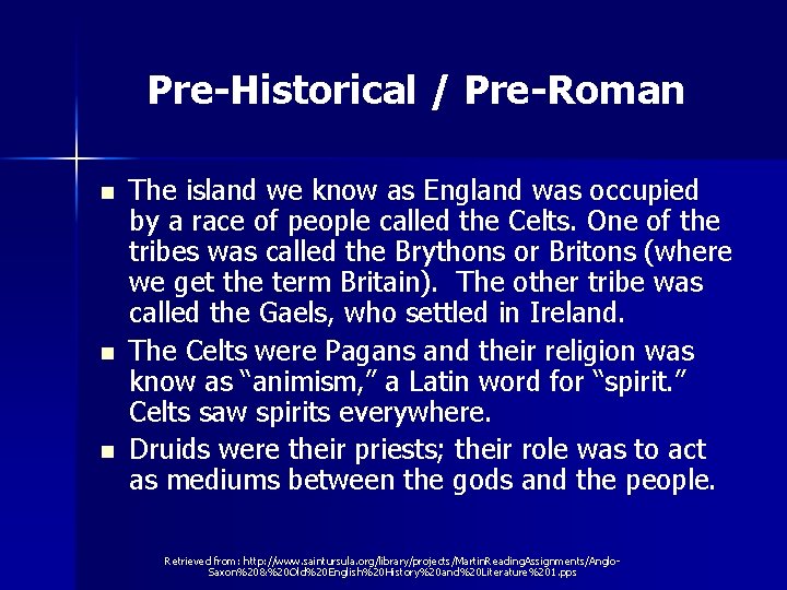 Pre-Historical / Pre-Roman n The island we know as England was occupied by a