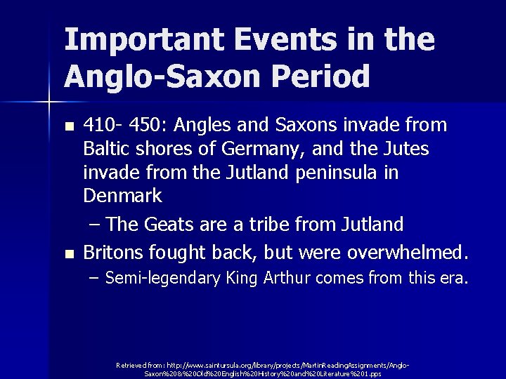 Important Events in the Anglo-Saxon Period n n 410 - 450: Angles and Saxons