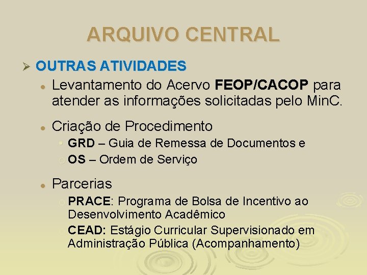 ARQUIVO CENTRAL Ø OUTRAS ATIVIDADES l Levantamento do Acervo FEOP/CACOP para atender as informações