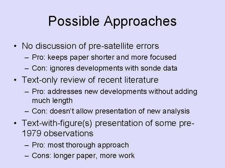 Possible Approaches • No discussion of pre-satellite errors – Pro: keeps paper shorter and