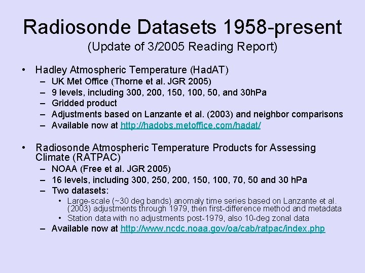 Radiosonde Datasets 1958 -present (Update of 3/2005 Reading Report) • Hadley Atmospheric Temperature (Had.
