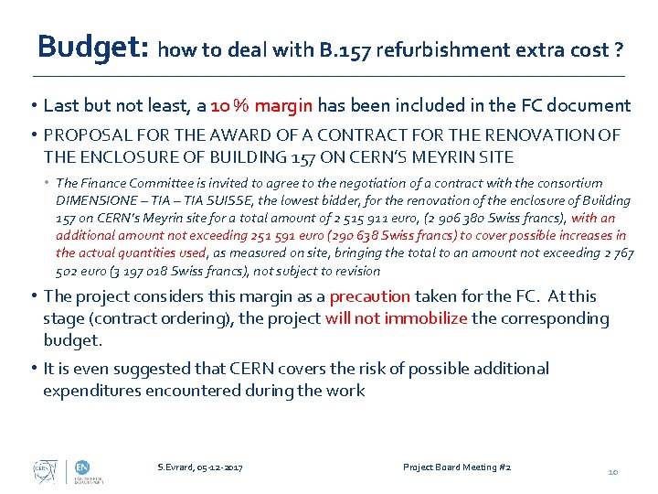 Budget: how to deal with B. 157 refurbishment extra cost ? • Last but