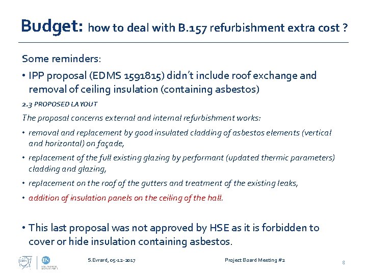Budget: how to deal with B. 157 refurbishment extra cost ? Some reminders: •
