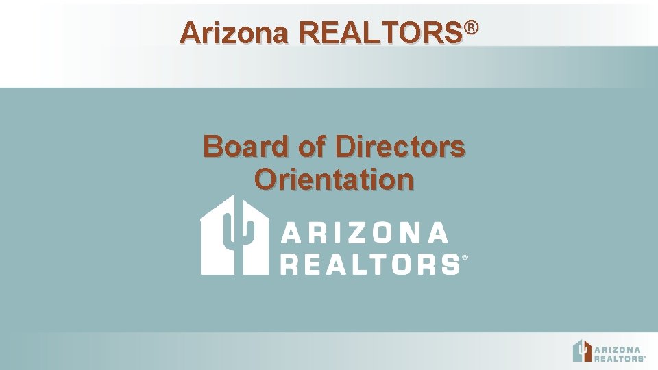 Arizona REALTORS® Board of Directors Orientation 