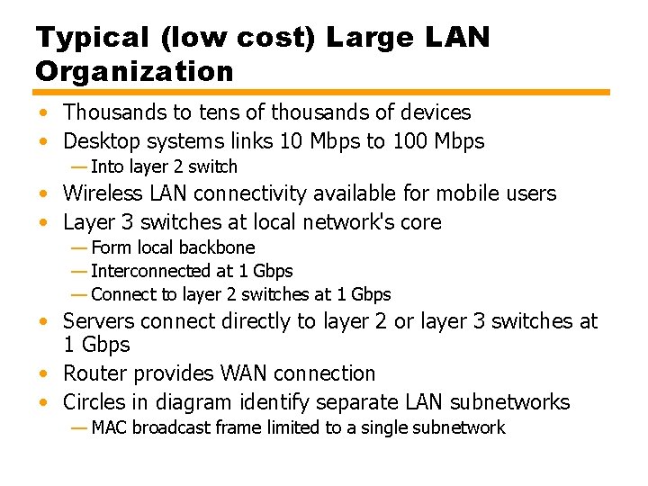 Typical (low cost) Large LAN Organization • Thousands to tens of thousands of devices