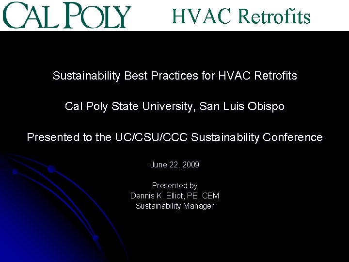 HVAC Retrofits Sustainability Best Practices for HVAC Retrofits Cal Poly State University, San Luis