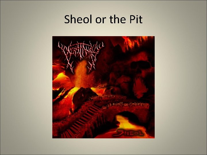 Sheol or the Pit 