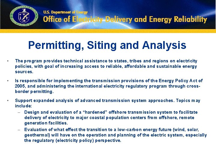 Permitting, Siting and Analysis • The program provides technical assistance to states, tribes and