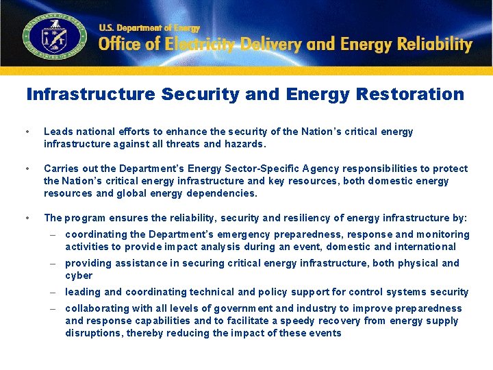 Infrastructure Security and Energy Restoration • Leads national efforts to enhance the security of
