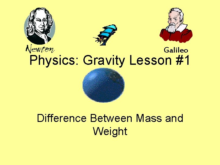 Galileo Physics: Gravity Lesson #1 Difference Between Mass and Weight 