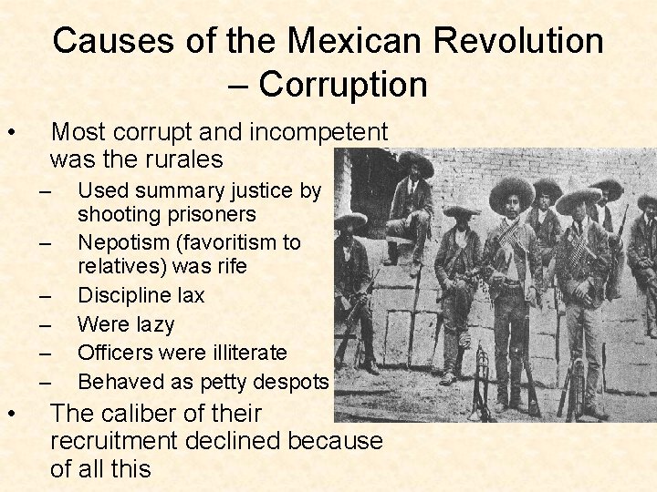 Causes of the Mexican Revolution – Corruption • Most corrupt and incompetent was the