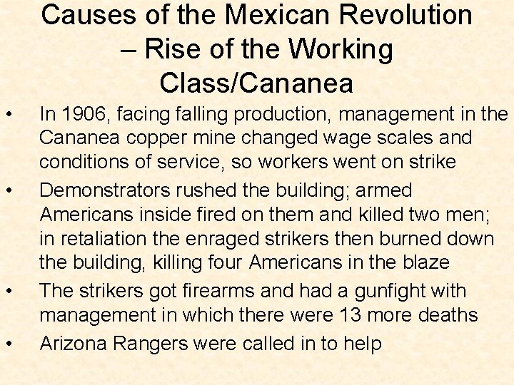 Causes of the Mexican Revolution – Rise of the Working Class/Cananea • • In