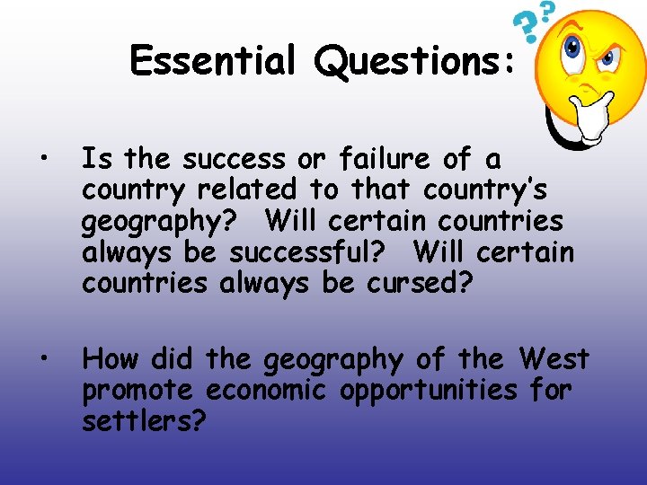 Essential Questions: • Is the success or failure of a country related to that Essential Questions: • Is the success or failure of a country related to that