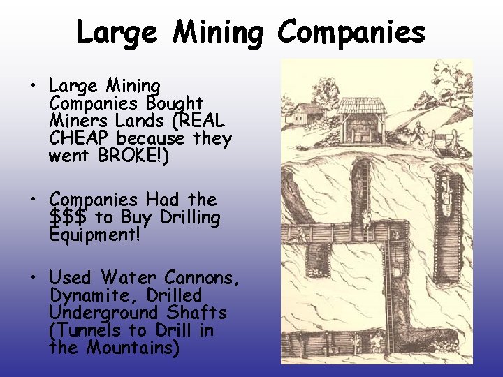 Large Mining Companies • Large Mining Companies Bought Miners Lands (REAL CHEAP because they Large Mining Companies • Large Mining Companies Bought Miners Lands (REAL CHEAP because they