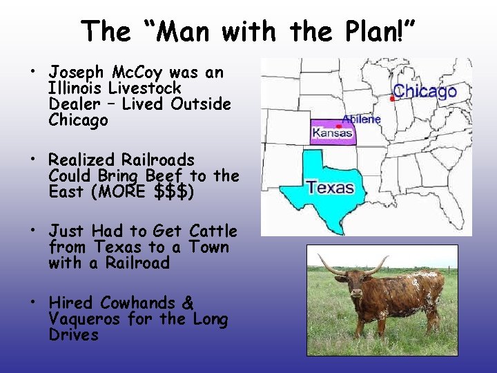 The “Man with the Plan!” • Joseph Mc. Coy was an Illinois Livestock Dealer The “Man with the Plan!” • Joseph Mc. Coy was an Illinois Livestock Dealer