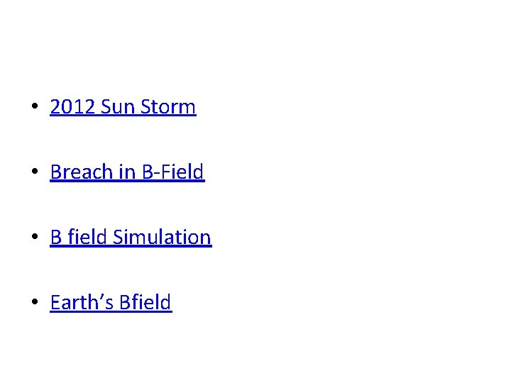  • 2012 Sun Storm • Breach in B-Field • B field Simulation •