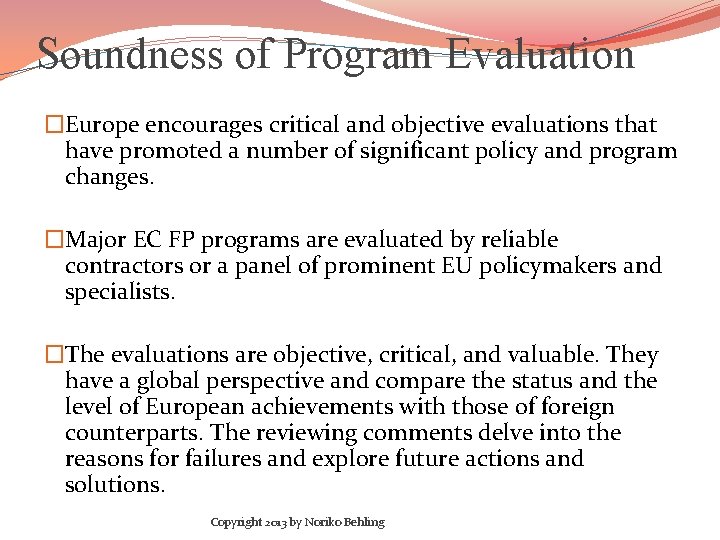 Soundness of Program Evaluation �Europe encourages critical and objective evaluations that have promoted a