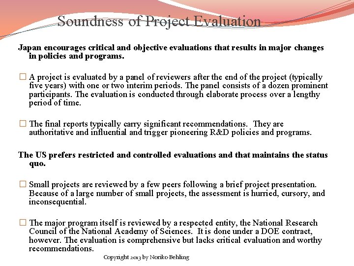 Soundness of Project Evaluation Japan encourages critical and objective evaluations that results in major